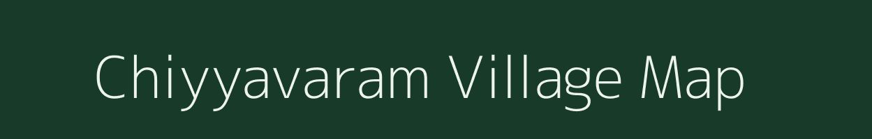 Chiyyavaram village map in Andhra Pradesh