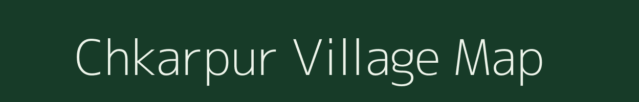 Chkarpur village map in Uttar Pradesh