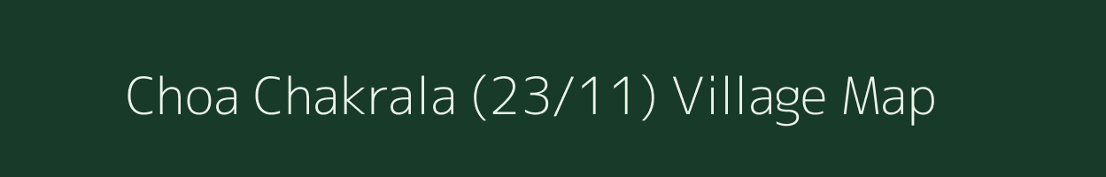 Choa Chakrala (23/11) village map in Himachal Pradesh