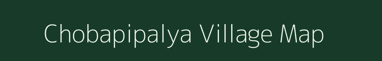 Chobapipalya village map in Madhya Pradesh