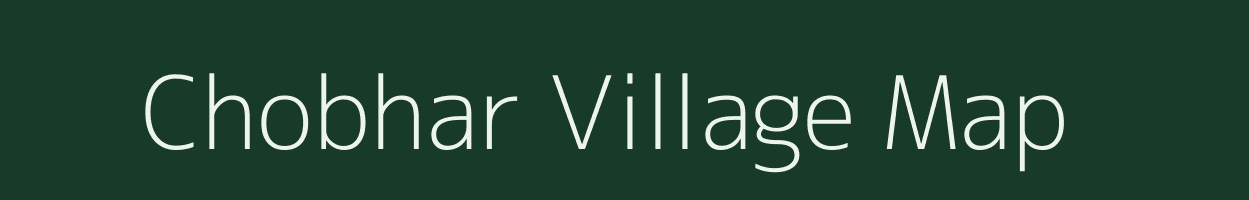 Chobhar village map in Chhattisgarh