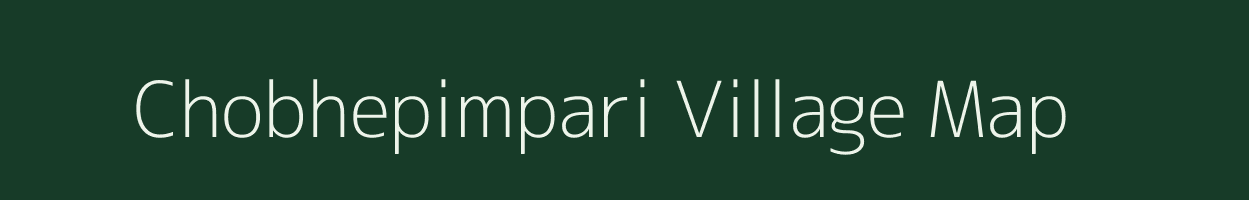 Chobhepimpari village map in Maharashtra