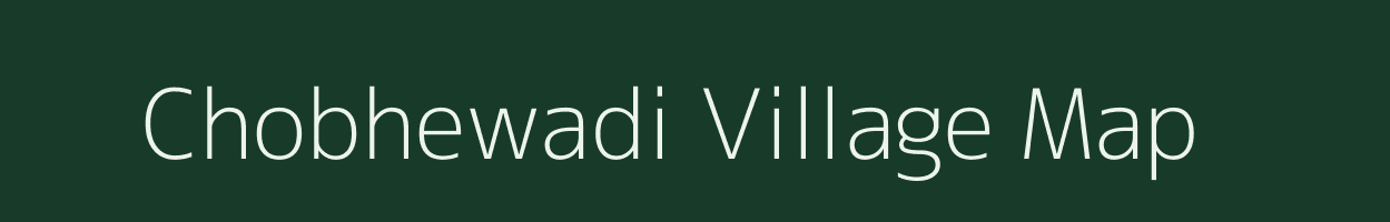 Chobhewadi village map in Maharashtra