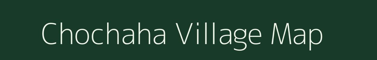 Chochaha village map in Bihar