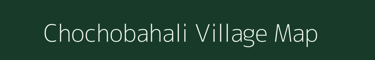 Chochobahali village map in Odisha