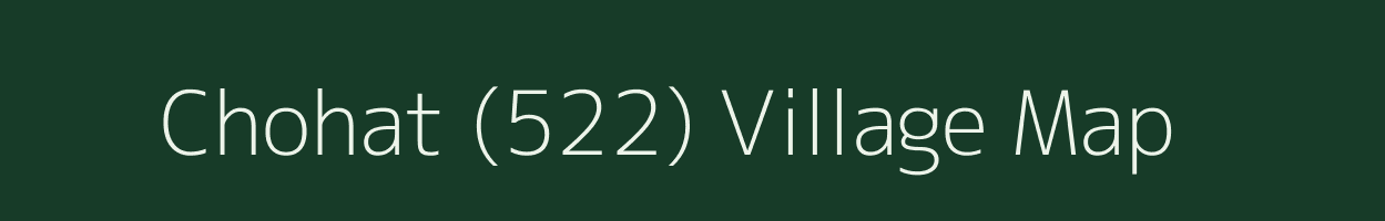 Chohat (522) village map in Himachal Pradesh