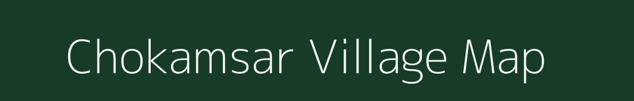 Chokamsar village map in Arunachal Pradesh