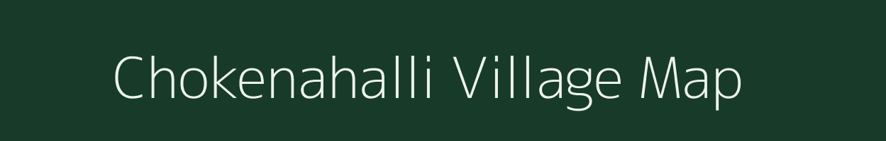 Chokenahalli village map in Karnataka