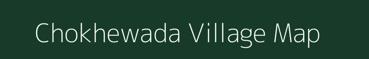 Chokhewada village map in Maharashtra