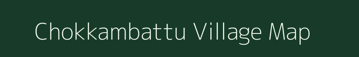 Chokkambattu village map in Tamil Nadu