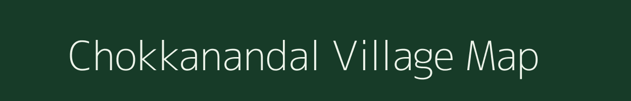 Chokkanandal village map in Tamil Nadu