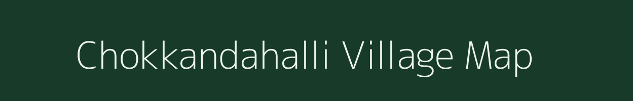 Chokkandahalli village map in Karnataka