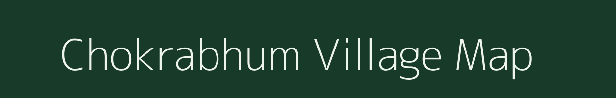 Chokrabhum village map in Assam