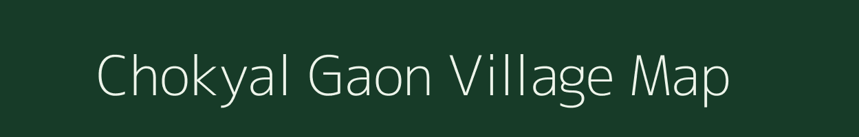 Chokyal Gaon village map in Uttarakhand