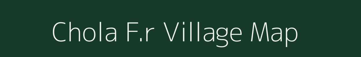 Chola F.r village map in Assam