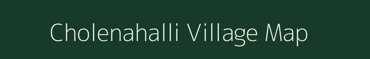 Cholenahalli village map in Karnataka