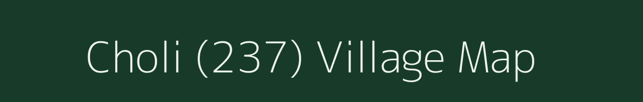 Choli (237) village map in Haryana