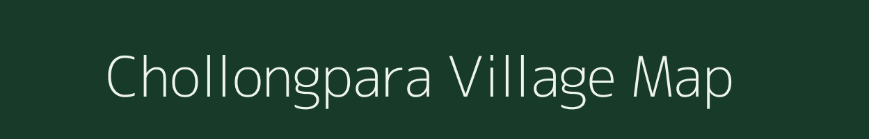 Chollongpara village map in Meghalaya