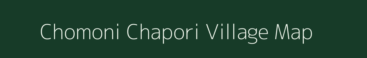 Chomoni Chapori village map in Assam