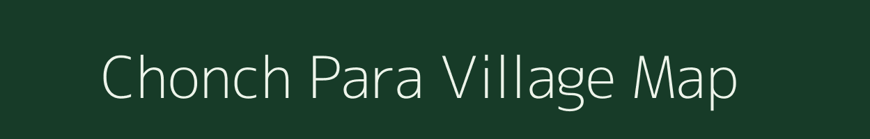 Chonch Para village map in West Bengal