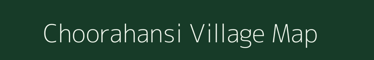 Choorahansi village map in Uttar Pradesh