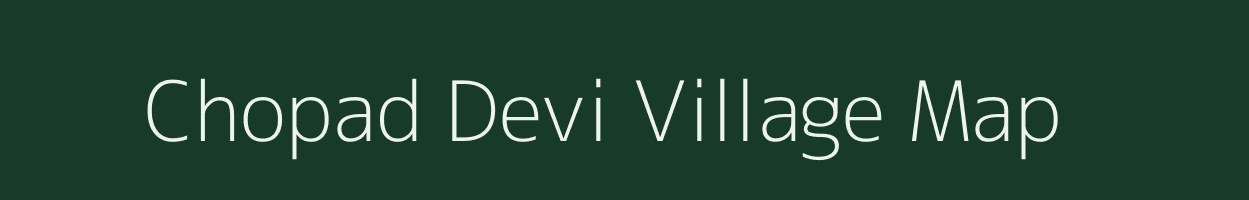 Chopad Devi village map in Gujarat