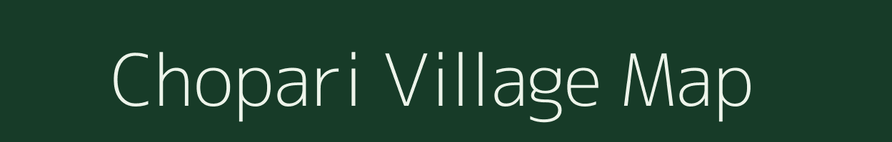 Chopari village map in Uttarakhand