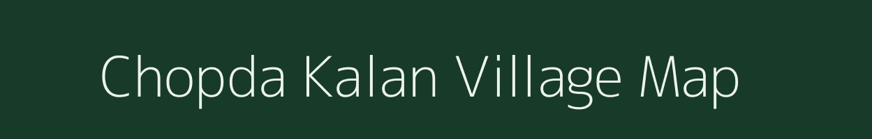 Chopda Kalan village map in Madhya Pradesh