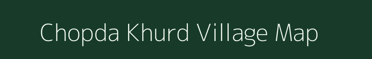Chopda Khurd village map in Gujarat