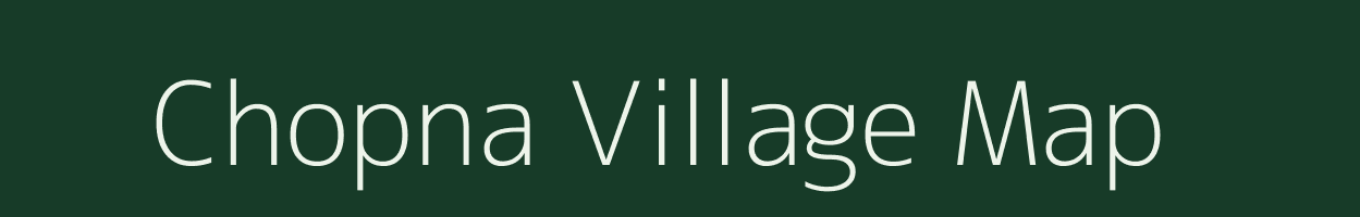 Chopna village map in Madhya Pradesh