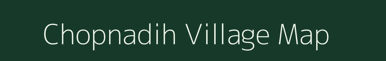 Chopnadih village map in Jharkhand