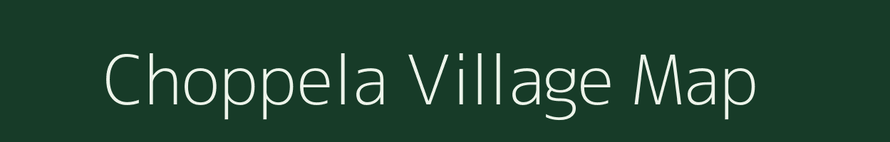 Choppela village map in Andhra Pradesh
