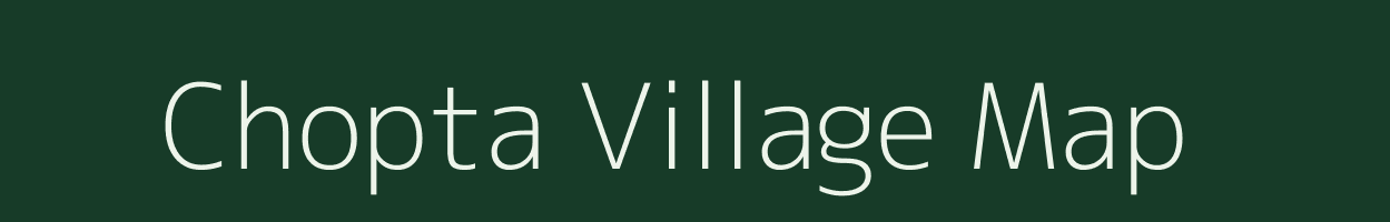 Chopta village map in Uttarakhand