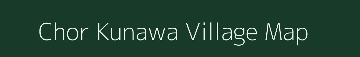 Chor Kunawa village map in Uttarakhand