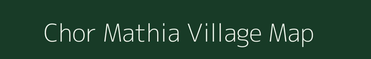 Chor Mathia village map in Uttar Pradesh