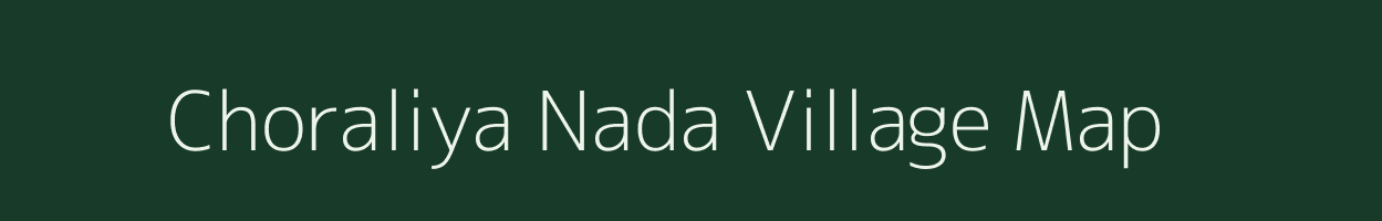 Choraliya Nada village map in Rajasthan
