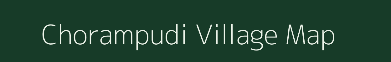 Chorampudi village map in Andhra Pradesh