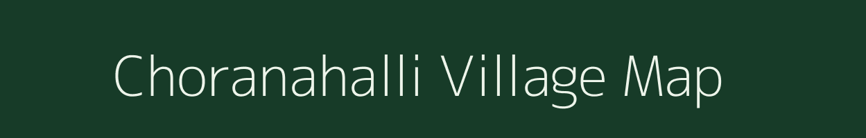 Choranahalli village map in Karnataka