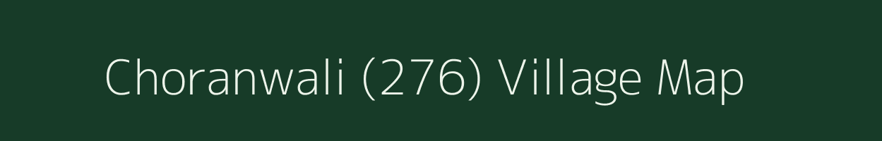 Choranwali (276) village map in Punjab