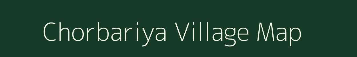 Chorbariya village map in Gujarat