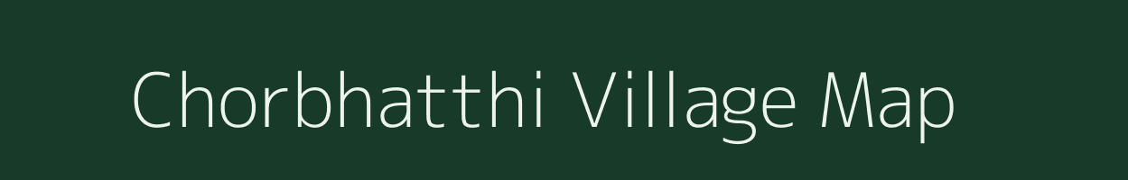 Chorbhatthi village map in Chhattisgarh