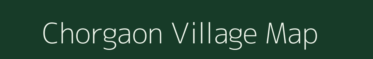 Chorgaon village map in Madhya Pradesh