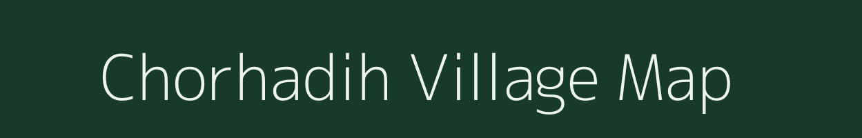 Chorhadih village map in Chhattisgarh