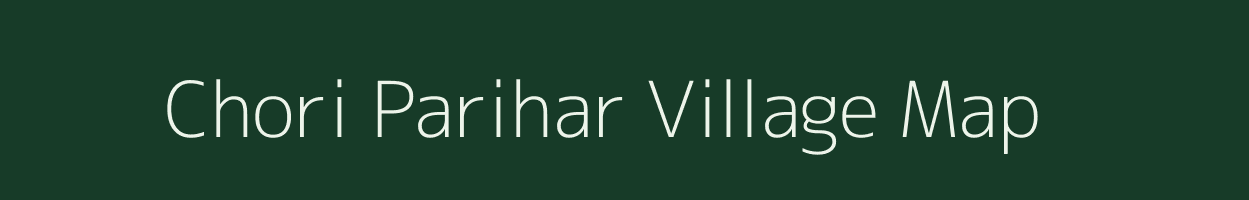 Chori Parihar village map in Uttar Pradesh