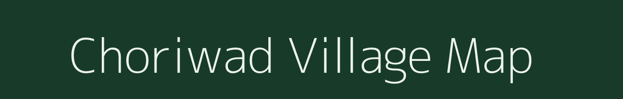 Choriwad village map in Gujarat