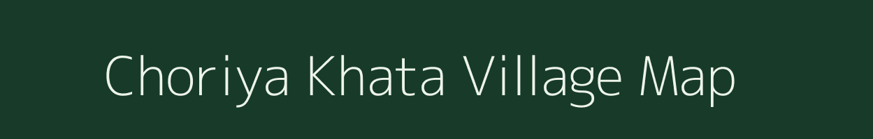 Choriya Khata village map in Rajasthan