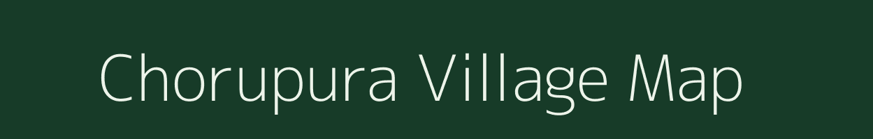 Chorupura village map in Rajasthan