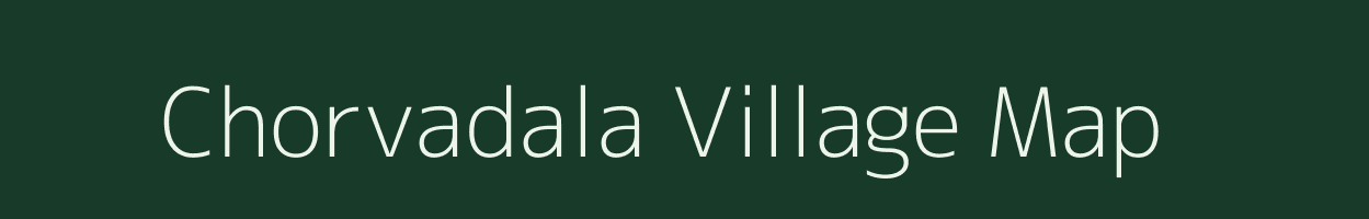 Chorvadala village map in Gujarat