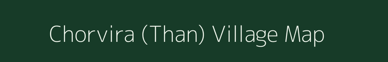 Chorvira (Than) village map in Gujarat