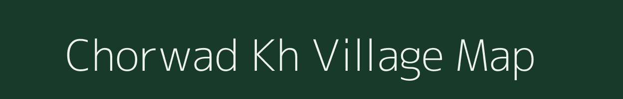 Chorwad Kh village map in Maharashtra